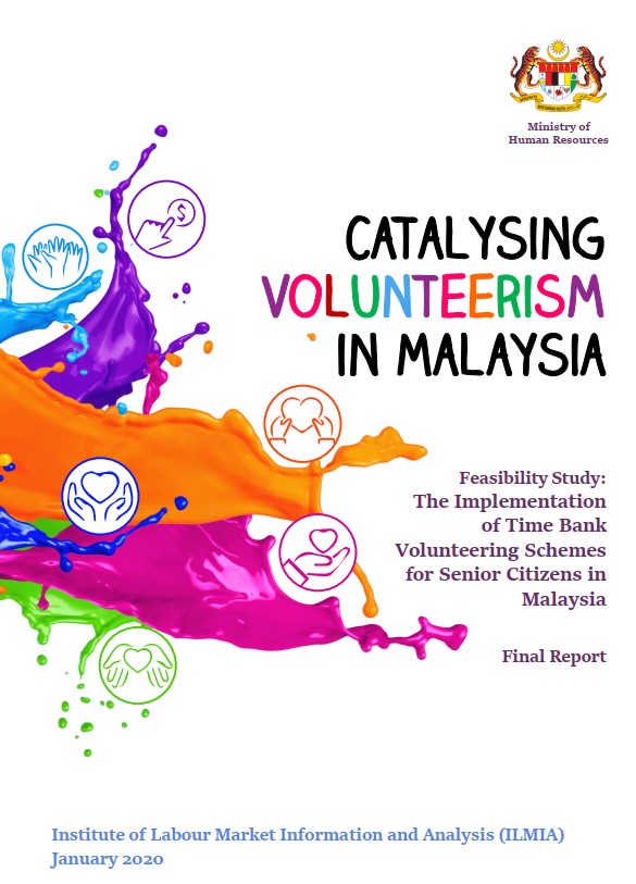 	Catalysing Volunteerism in Malaysia - Feasibility Study: The Implementation of Time Bank Volunteering Schemes for Senior Citizens in Malaysia