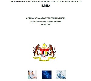Kajian Keperluan Modal Insan bagi Sub-Sektor Penjagaan Kesihatan di Malaysia