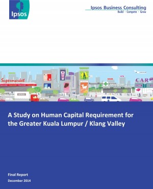 A Study on Human Capital Requirement for Greater Kuala Lumpur / Klang Valley
