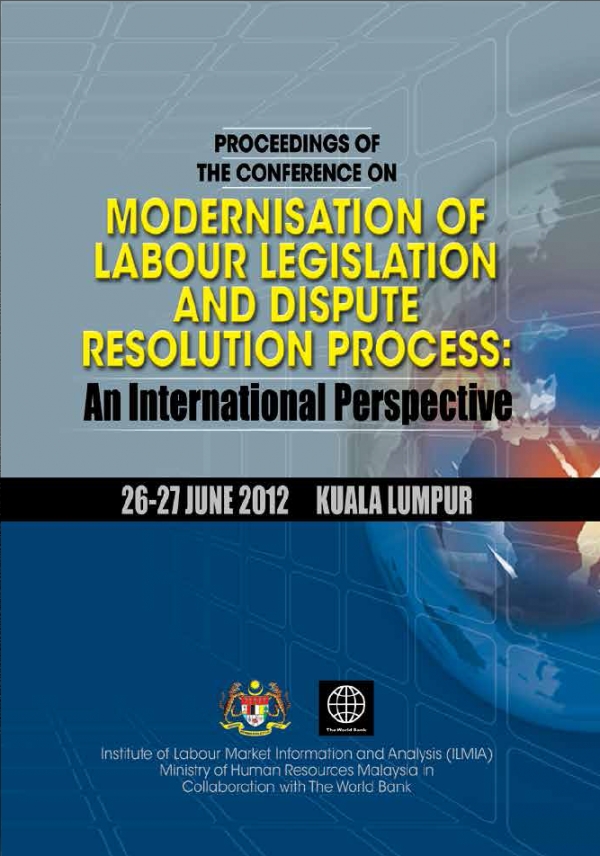 Modernisation of Labour Legislation and Dispute Resolution Process - An International Perpective, 26&27 June 2012 Kuala lumpur